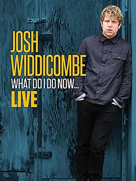 Josh Widdicombe: What Do I Do Now(全集)